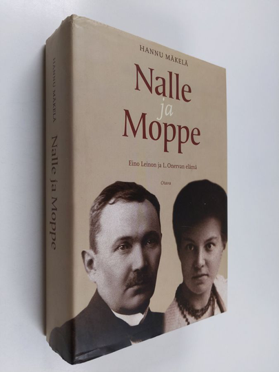 Hannu Mäkelä : Nalle ja Moppe : Eino Leinon ja L. Onervan elämä