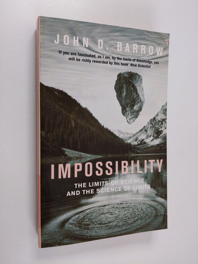 John D. Barrow : Impossibility : the limits of science and the science of limits