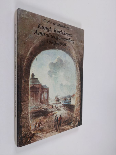 Carl-Axel Malmberg : Kungl. Karlskrona Miralitetsförsamling 1680-1980 : En marinförsamlings historia skildrad