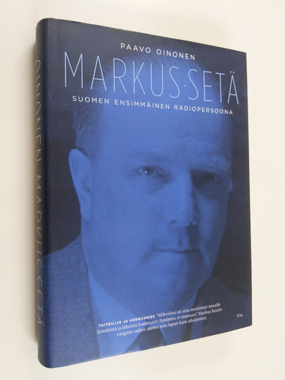 Paavo Oinonen : Markus-setä : Suomen ensimmäinen radiopersoona - Suomen ensimmäinen radiopersoona