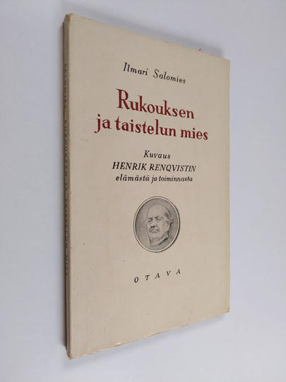 Ilmari Salomies : Rukouksen ja taistelun mies : kuvaus Henrik Renqvistin elämästä ja toiminnasta