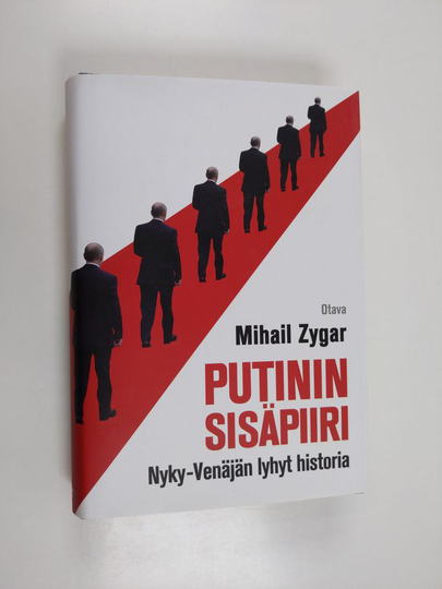 Mihail Zygar : Putinin sisäpiiri : Nyky-Venäjän lyhyt historia