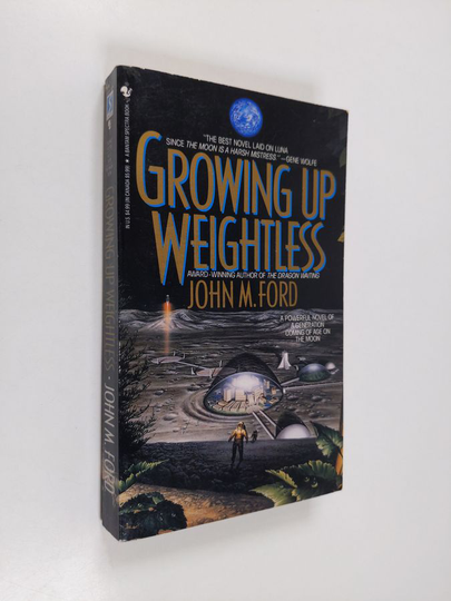 John M. Ford : Growing Up Weightless