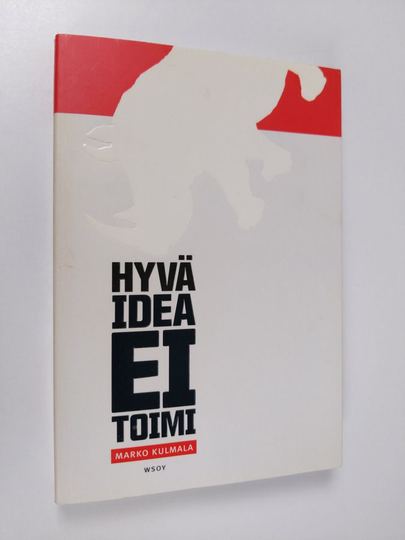 Marko Kulmala : Hyvä idea ei toimi