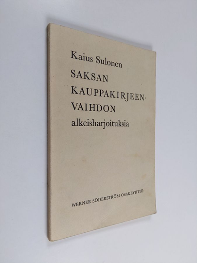 Kaius Sulonen : Saksan kauppakirjeenvaihdon alkeisharjoituksia