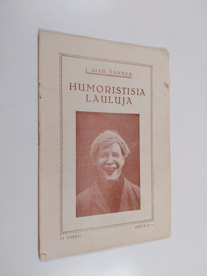 J. Alfred Tanner : Humoristisia lauluja : 11 vihko