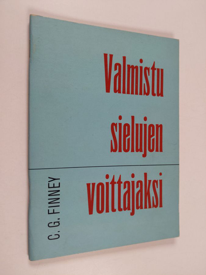 Charles G. Finney : Valmistu sielujen voittajaksi