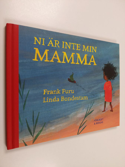 Frank Furu : Ni är inte min mamma