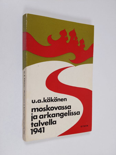 U. A. Käkönen : Moskovassa ja Arkangelissa talvella 1941