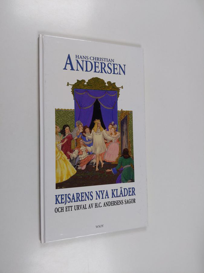 H. C. Andersen : Kejsarens nya kläder och ett urval av H. C. Andersens sagor