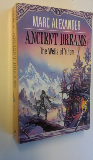 Marc Alexander : Ancient dreams : part the first of the Wells of Ythan