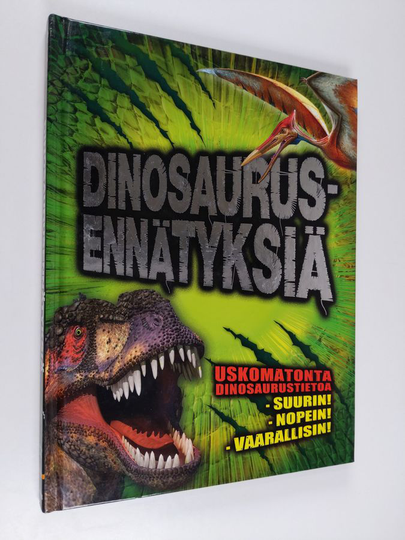 Darren Naish : Dinosaurusennätyksiä : uskomatonta dinosaurustietoa - suurin! nopein! vaarallisin!