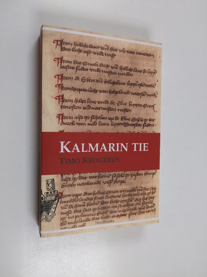 Timo Krogerus : Kalmarin tie : Historiallinen fantasiakertomus