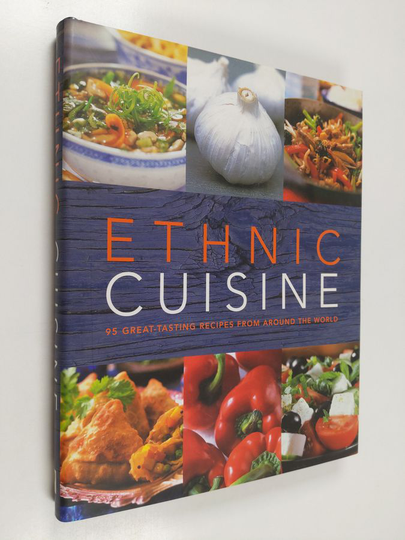 Lorraine Turner : Ethnic Cuisine - 95 Great-tasting Recipes from Around the World