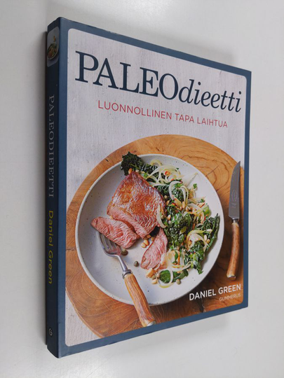 Daniel Green : Paleodieetti : luonnollinen tapa laihtua