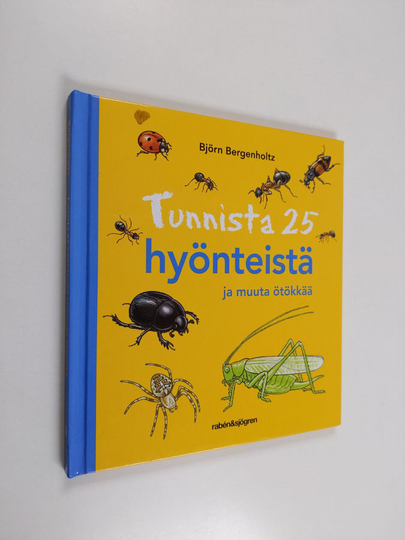 Björn Bergenholtz : Tunnista 25 hyönteistä ja muuta ötökkää