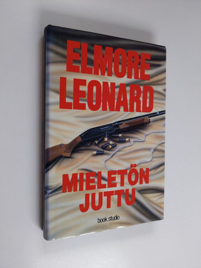 Elmore Leonard : Mieletön juttu