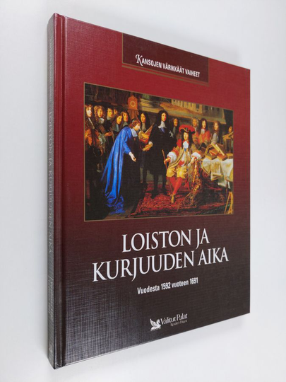 Antero Helasvuo (suom.) : Loiston ja kurjuuden aika : vuodesta 1592 vuoteen 1691