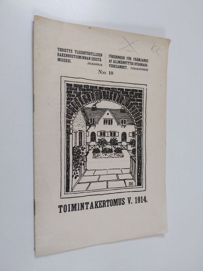Yhdistyksen yleishyödyllisen rakennustoiminnan edistämiseksi toimintakertomus vuodelta 1914