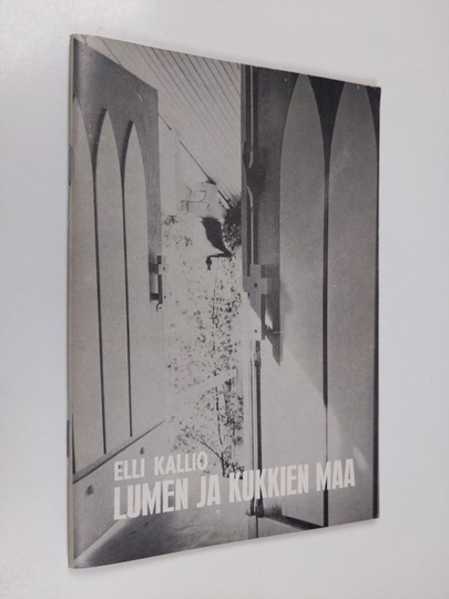 Elli Kallio : Lumen ja kukkien maa