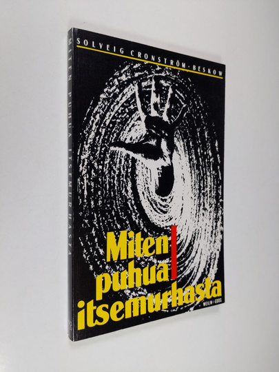 Solveig Cronström-Beskow : Miten puhua itsemurhasta