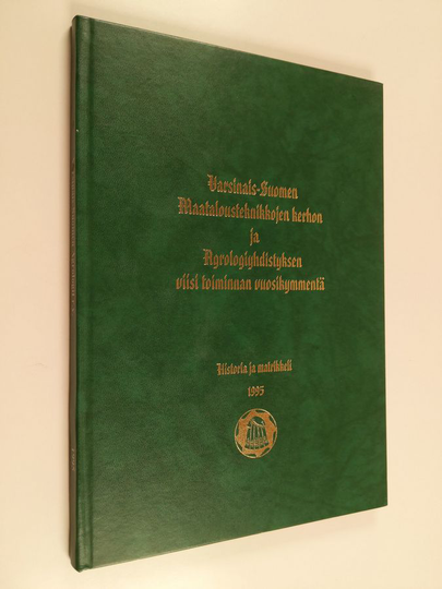 Kristiina Holmberg : Varsinais-Suomen maatalousteknikkojen kerhon ja agrologiyhdistyksen viisi toiminnan vuosikymmentä : historia ja matrikkeli