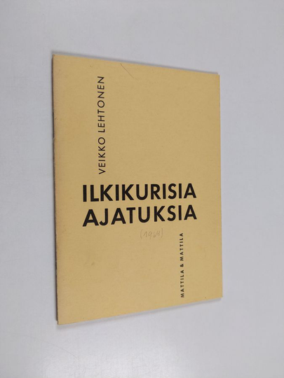 Veikko Lehtonen : Ilkikurisia ajatuksia : aforismeja