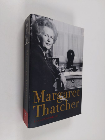Margaret Thatcher : Margaret Thatcher - The Autobiography