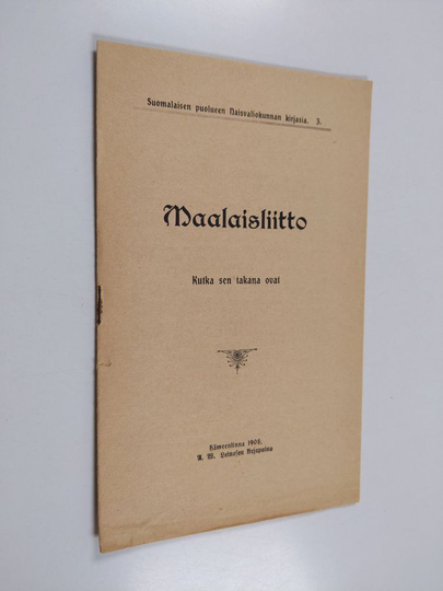 Maalaisliitto : kutka sen takana ovat