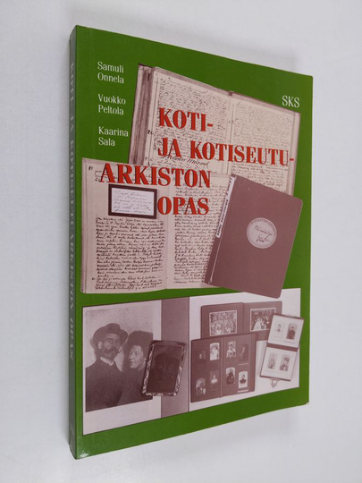 Kaarina Sala ym. : Koti- ja kotiseutuarkiston opas