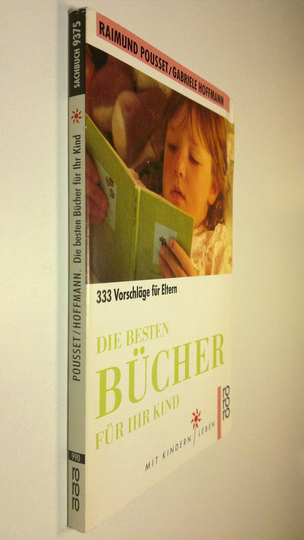 Raimund Pousset : Die bestern buchre fur ihr kind : 333 vorschläge fur eltern