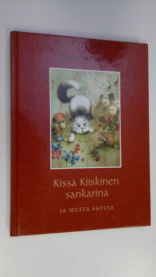Pertti Pietarinen : Kissa Kiiskinen sankarina ja muita satuja
