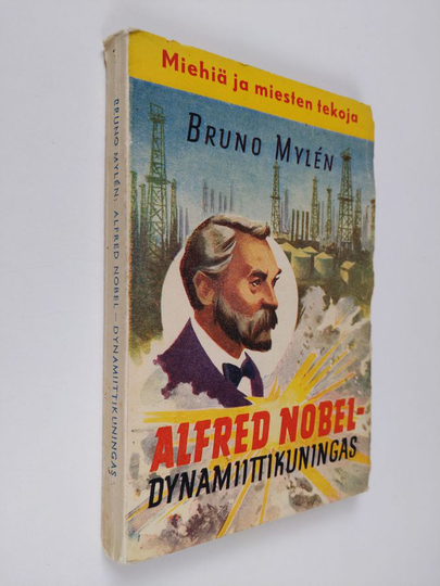 Bruno Mylen : Alfred Nobel : dynamiittikuningas : kertomus nuorisolle
