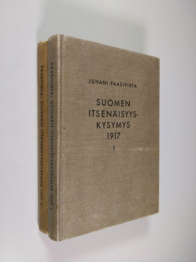 Juhani Paasivirta : Suomen itsenäisyyskysymys 1917 1-2 : Maaliskuunvallankumouksesta valtalakiin ; Eduskunnan hajoituksesta itsenäisyysjulistukseen