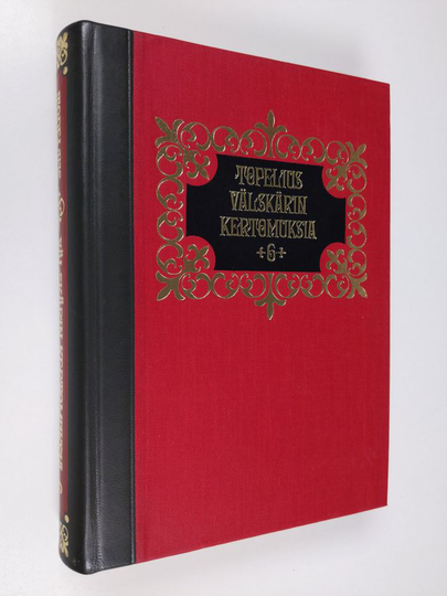Zacharias Topelius : Välskärin kertomuksia 6