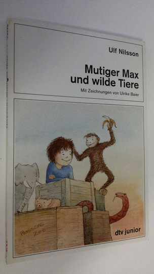 Ulf Nilsson : Mutiger Max und wilde Tiere