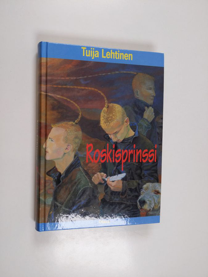 Tuija Lehtinen : Roskisprinssi