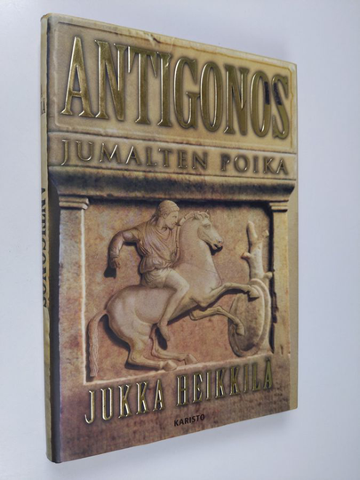Jukka M. Heikkilä : Antigonos, jumalten poika