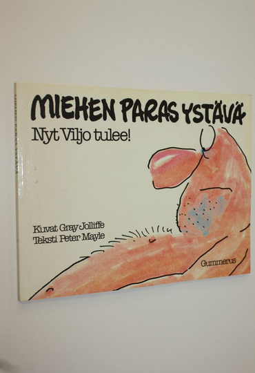 Gray Jolliffe : Miehen paras ystävä : nyt Viljo tulee!