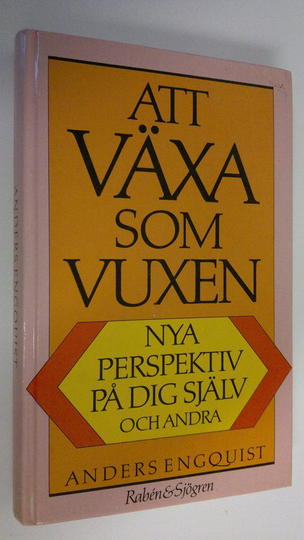 Anders Engquist : Att växa som vuxen : Nya perspektiv på dig själv och andra