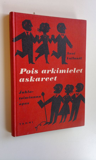 Anni Vallanti : Pois arkimielet, askareet : juhlatoiminnan opas