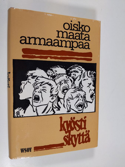 Kyösti Skyttä : Oisko maata armaampaa eli suomalainen minä