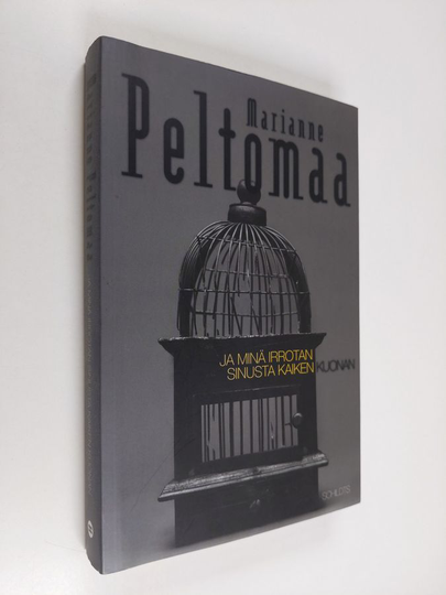 Marianne Peltomaa : Ja minä irrotan sinusta kaiken kuonan