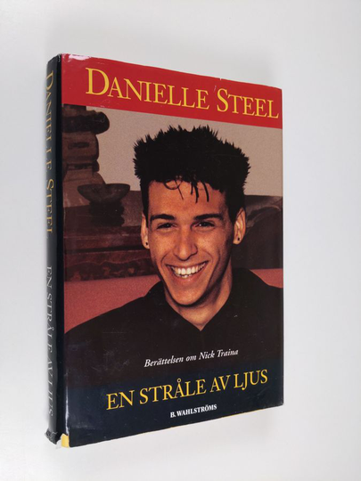 Danielle Steel : En stråle av ljus : berättelsen om Nick Traina