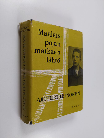 Artturi Leinonen : Maalaispojan matkaanlähtö : muistelmia 1