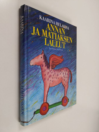 Kaarina Helakisa : Annan ja Matiaksen laulut : Kaarina Helakisan lastenrunot vuosilta 1966-88