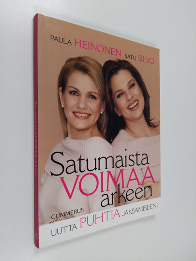 Paula Heinonen : Satumaista voimaa arkeen : uutta puhtia jaksamiseen