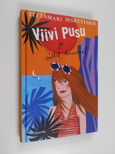 Tittamari Marttinen : Viivi Pusu ja villit haaveet