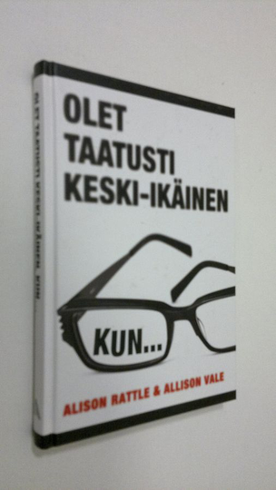 Alison Rattle : Olet taatusti keski-ikäinen, kun