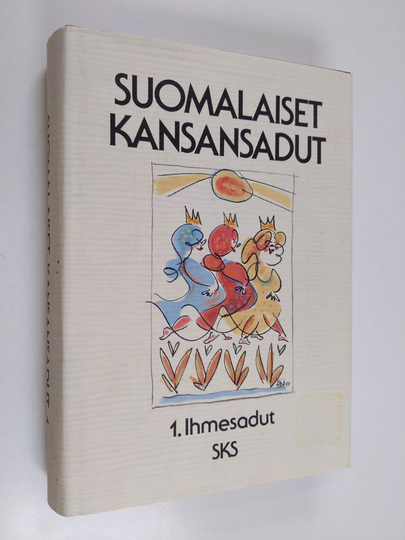 Pirkko-Liisa Rausmaa : Suomalaiset kansansadut 1 : Ihmesadut